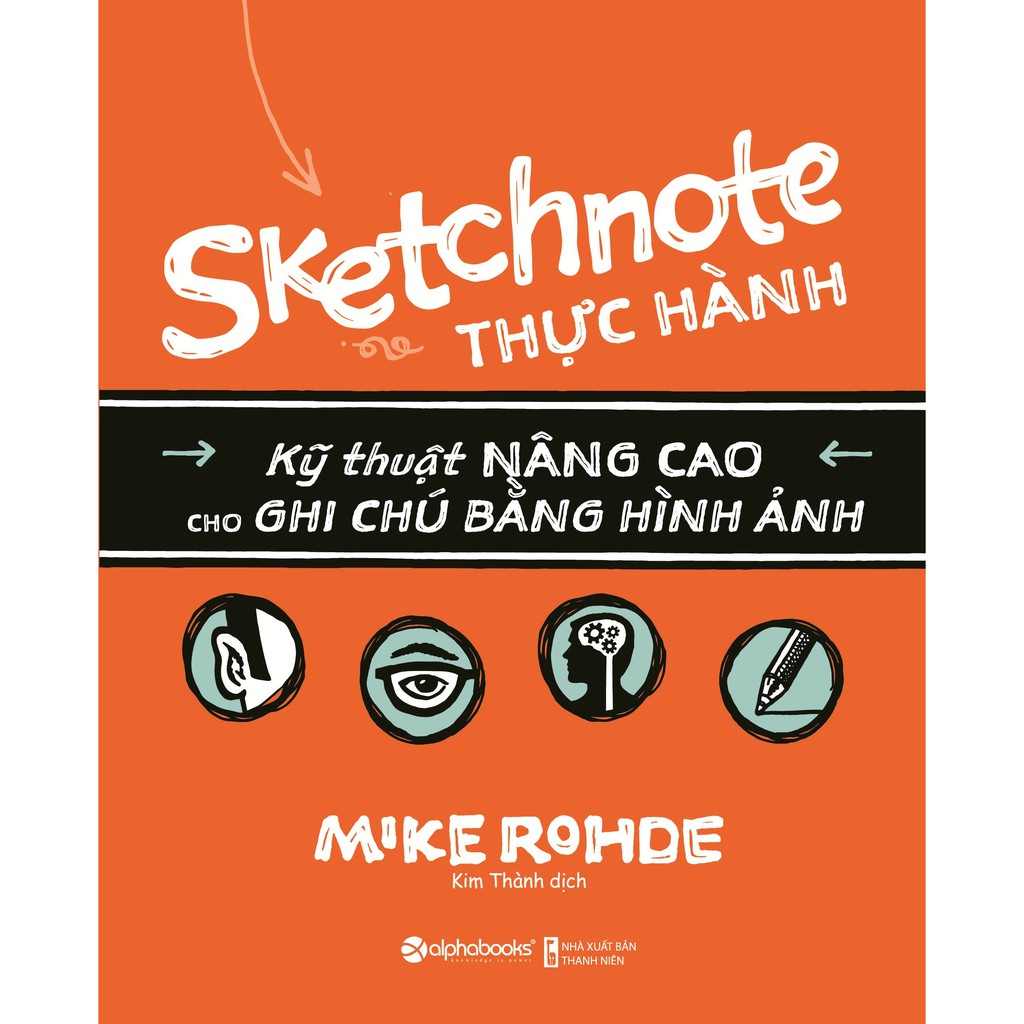 [ Sách ] Sketchnote Thực Hành - Kỹ Thuật Nâng Cao Cho Ghi Chú Bằng Hình Ảnh