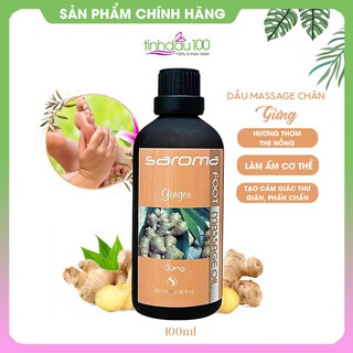 Dầu massage chân gừng Saroma làm mềm chân, giữ ấm cơ thể, giảm đau nhức mỏi, ngủ ngon chai 100ml Tinh Dầu 100 Shop
