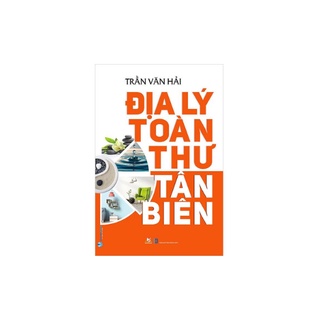 Sách - Địa Lý Toàn Thư Tân Biên