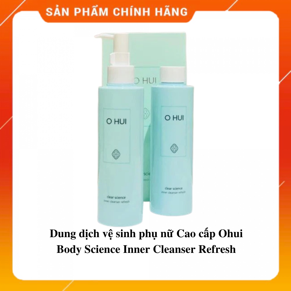 Dung dịch vệ sinh phụ nữ Cao cấp Ohui Body Science Inner Cleanser Refresh( set 2 chai)