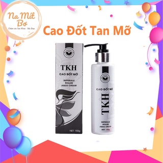 Cao đốt mỡ thần thánh TKH đánh bay mỡ thừa không bết dính mờ thâm giảm rạn da.. chính hãng