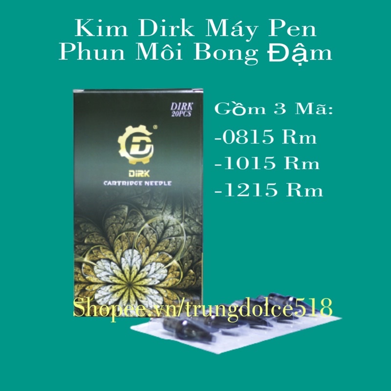 Kim Máy Pen Dirk Phun Xăm Thẩm Mỹ Đủ Mã (0815rm,1015rm,1215rm)
