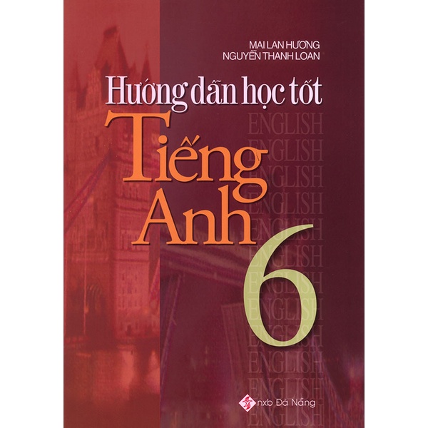 Sách - Hướng dẫn học tốt tiếng Anh 6 - Mai Lan Hương