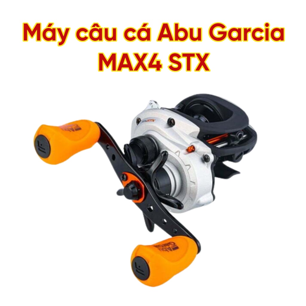 Máy câu Abu MAX4 STX