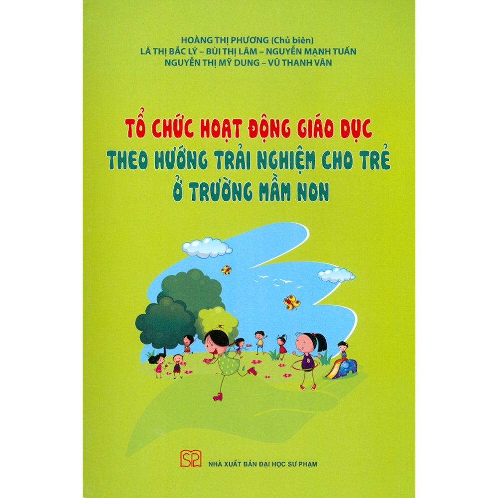 Sách - Tổ Chức Hoạt Động Giáo Dục Theo Hướng Trải Nghiệm Cho Trẻ Ở Trường Mầm Non