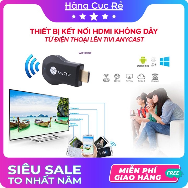 Thiết bị kết nối HDMI không dây từ điện thoại lên tivi Anycast Freeship Shop Hàng Cực Rẻ