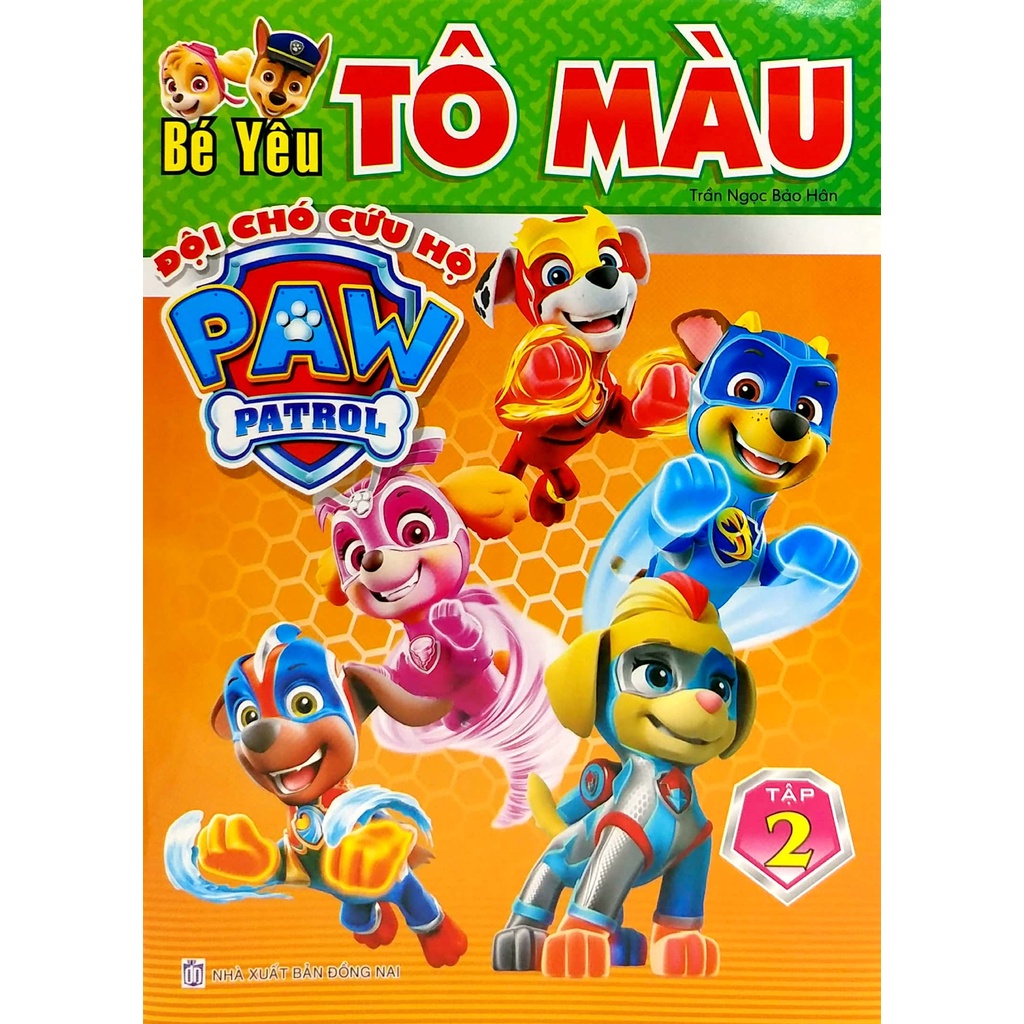 Sách Bé Yêu Tô Màu - Đội Chó Cứu Hộ Paw Patrol - Tập 2
