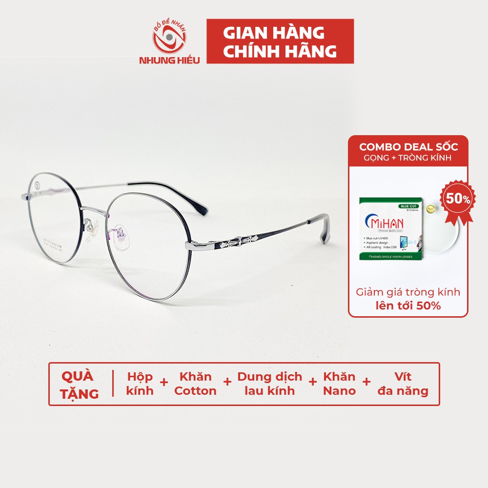 Gọng kính cận nam nữ NHUNG HIẾU dáng tròn titan cao cấp nhẹ không gỉ
