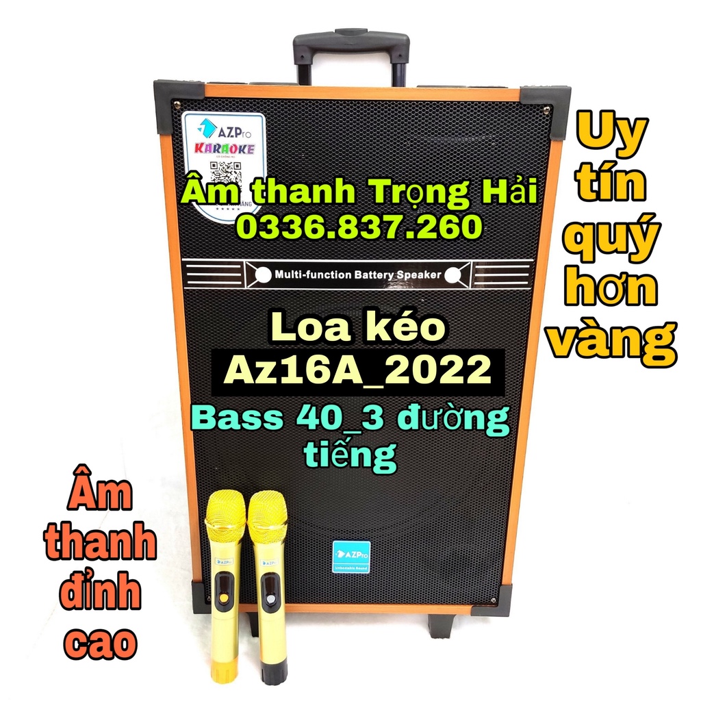 LOA KÉO CHÍNH HÃNG AZPRO AZ16A 2022.BASS 40_3 ĐƯỜNG TIẾNG_ĐẲNG CẤP TRONG TỪNG NÚT CHỈNH