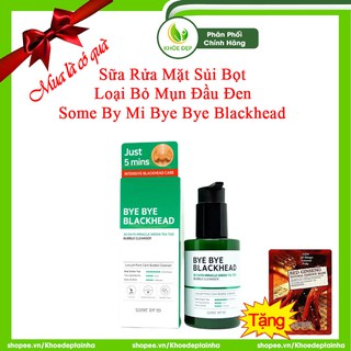 Sữa Rửa Mặt Sủi Bọt Loại Bỏ Mụn Đầu Đen SOME BY MI Bye Bye Blackhead 120ml - Chính Hãng