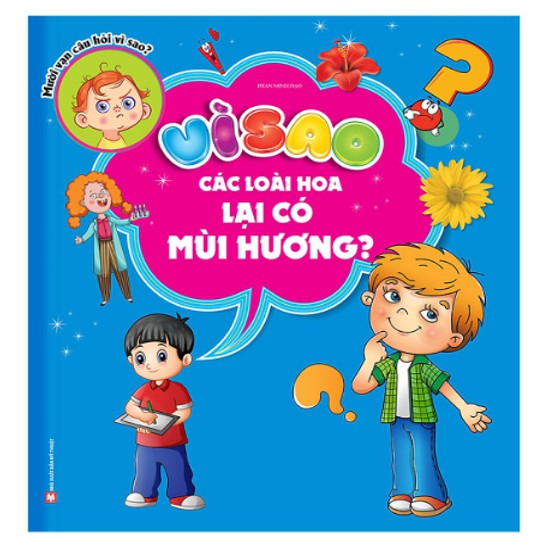 Sách - Vì Sao Các Loài Hoa Lại Có Mùi Hương?