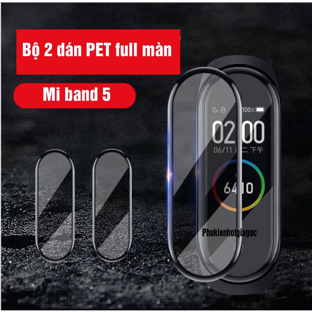 Bộ 2 dán PET FULL MÀN cho Mi band 6 , dán full màn Mi band 5 - Đặt cái ăn luôn !