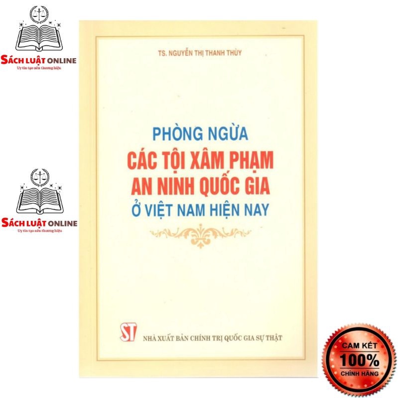 Sách - Phòng ngừa các tội xâm phạm an ninh quốc gia ở Việt Nam hiện nay