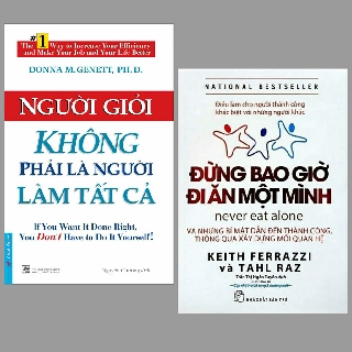 Sách - Combo Người Giỏi Không Phải Là Người Làm Tất Cả + Đừng Bao Giờ Đi Ăn Một Mình