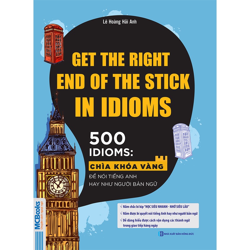 Sách - Get The Right End Of The Stick In Idioms - Chìa Khóa Vàng Để Nói Tiếng Anh Hay Như Người Bản Ngữ mc