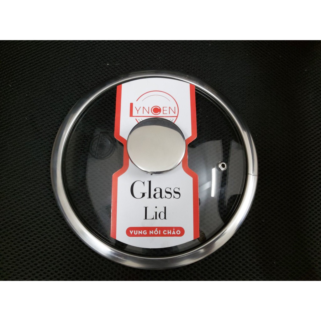 Nắp Nồi Chảo Kính Thủy Tinh Viền INOX LYNCEN Size 18Cm- Nắp Nồi Chảo Kính Cường Lực Siêu Bền