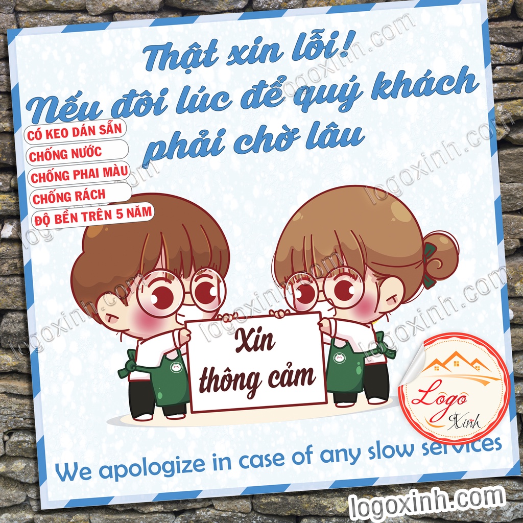 Logo Tem Sticker Bảng Xin Quý Khách Thông Cảm Nếu Phải Chờ Đợi Lâu Dùng Cho Quán Ăn, Quán Nước- Thanks For Your Waiting