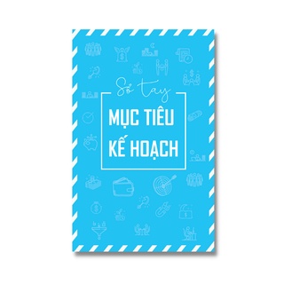 Sổ Tay Planner - Ghi Chép MỤC TIÊU - KẾ HOẠCH - Tổng Hợp Tháng + Tuần + Ngày ''Kế Hoạch Trọn Đời'  - 60 Trang, Bìa Mềm
