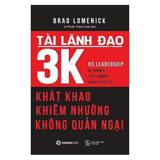 Sách-TÀI LÃNH ĐẠO 3K: Khát khao, Khiêm nhường, Không quản ngại