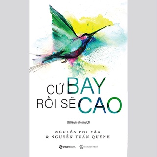 Sách - cứ bay rồi sẽ cao - tác giả: nguyễn phi vân , nguyễn tuấn quỳnh