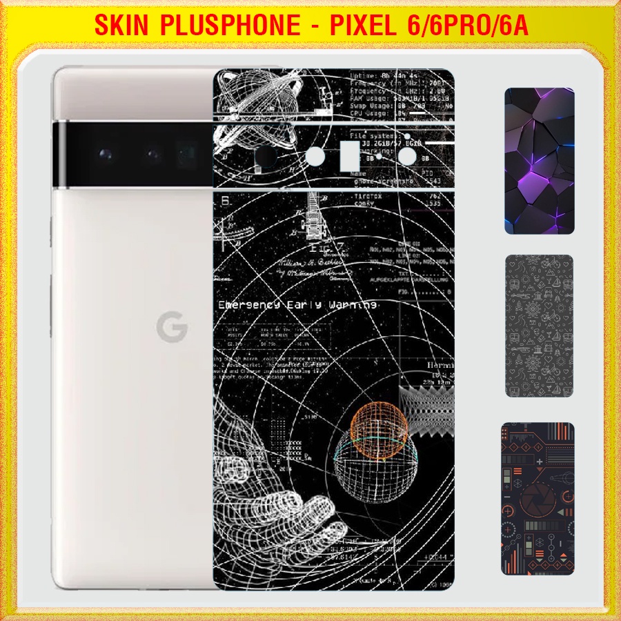Dán Skin cho mặt sau Google Pixel 6, 6 Pro, 6a in hình nhiều mẫu hot, độc lạ