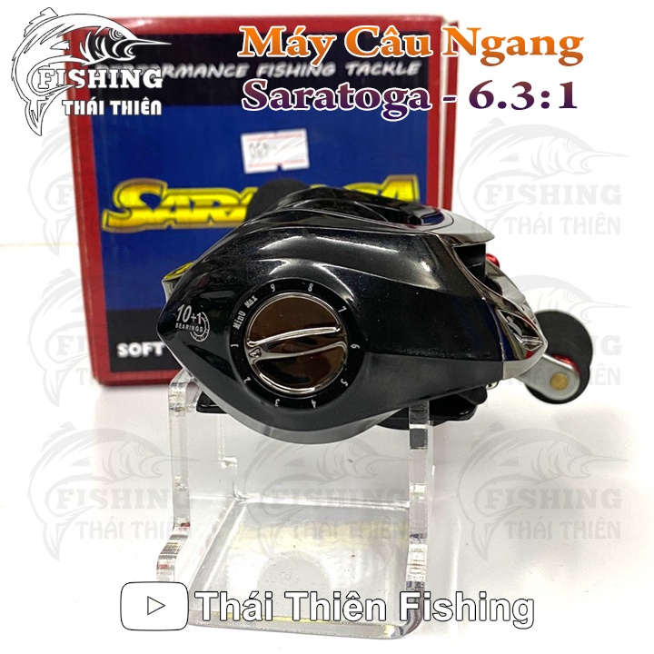 Máy Câu Ngang SARATOGA 6.3:1 Tay Quay Trái Dùng Cho Cần Máy Ngang Câu Lure Cá Lóc, Chẽm, Mú