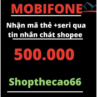 Thẻ cào Mobifone 500k nhận mã thẻ + seri