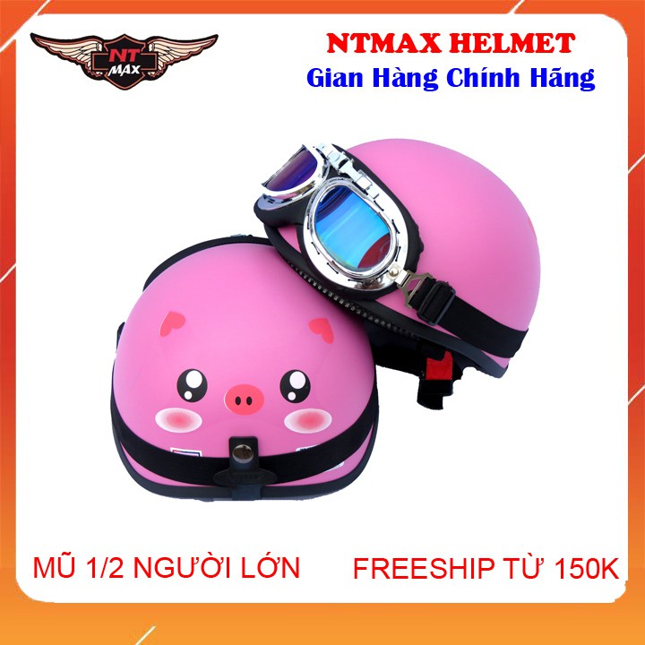 Mũ bảo hiểm 1/2 nón bảo hiểm nữa đầu NTMAX heo cute cực xinh kính uv400 hoặc kính phi công