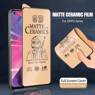 Kính Cường Lực Gốm Dẻo AG [Không bao giờ vỡ] cho OPPO F9 F11 Pro A3s A5s A15s A16 A53 A33 A5 A9 2020 A55 A54 A74 A52 A92 A12 A53s A32 A72 Reno 5 4 3 2 2F 5F 4F