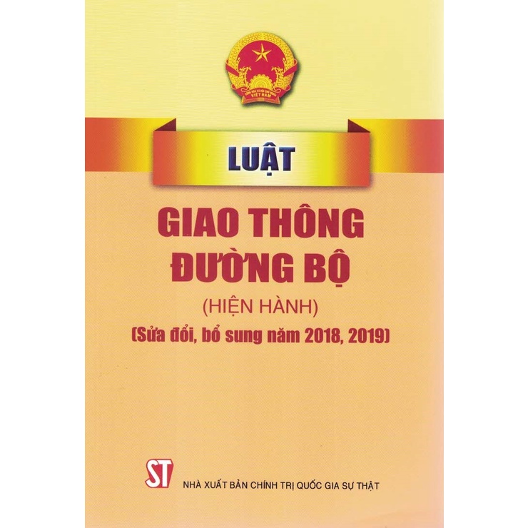 Sách - Luật Giao Thông Đường Bộ (Hiện Hành) (Sửa Đổi, Bổ Sung Năm 2018, 2019)