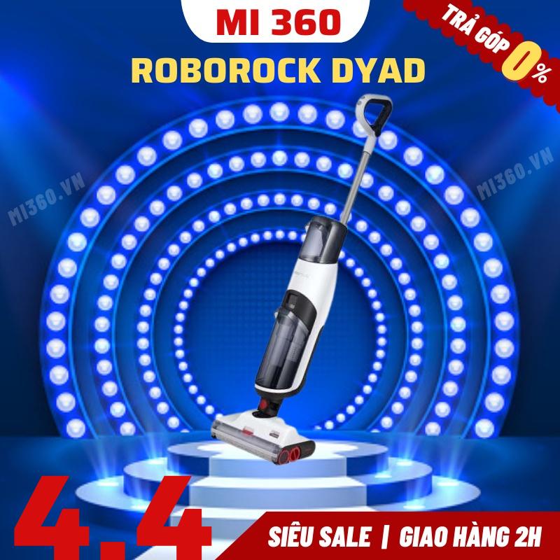 ✅Bản Quốc Tế✅ Máy Hút Bụi Lau Nhà Ướt Và Khô Xiaomi Roborock Dyad✅ BH 12 Tháng