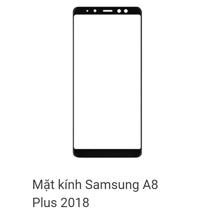 Mặt kính cho điện thoại di động Samsung A8 Plus 2018