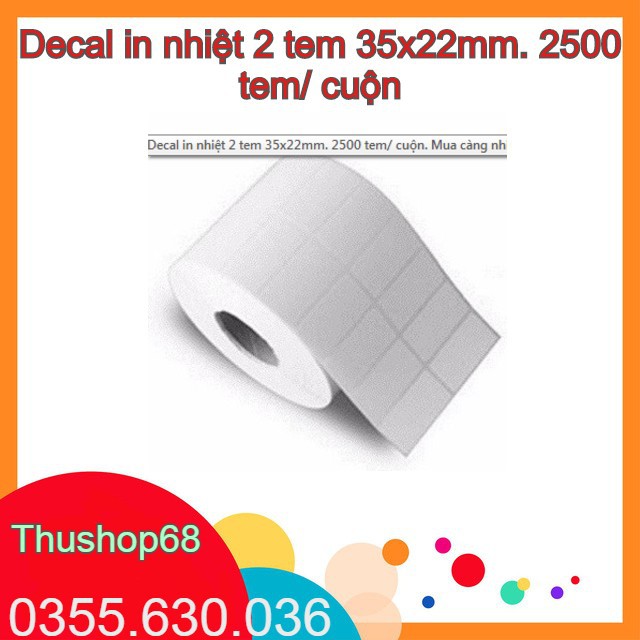 Decal in nhiệt 2 tem 35x22mm. 2500 tem/ cuộn. Mua càng nhiều càng rẻ