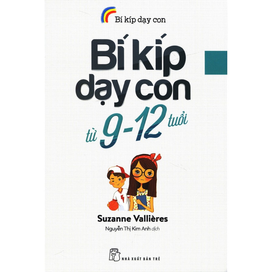 Bí Kíp Dạy Con Từ 9 - 12 Tuổi
