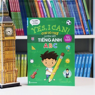 Yes, I can Con có thể luyện viết tiếng Anh từ nhỏ