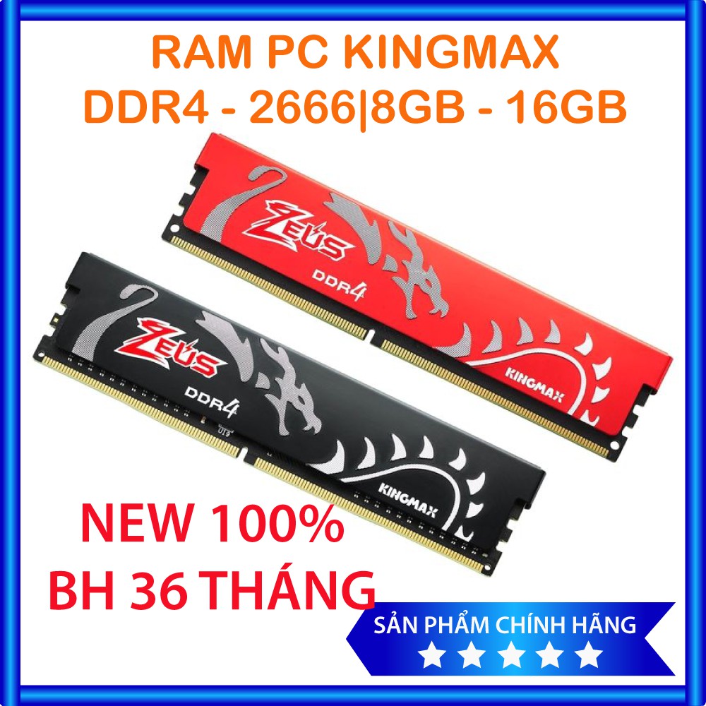 Ram PC KingMax Zeus Dragon DDR4 16GB-8GB Bus 2666Mhz tản nhiệt, nâng cấp máy tính NEW | BigBuy360 - bigbuy360.vn