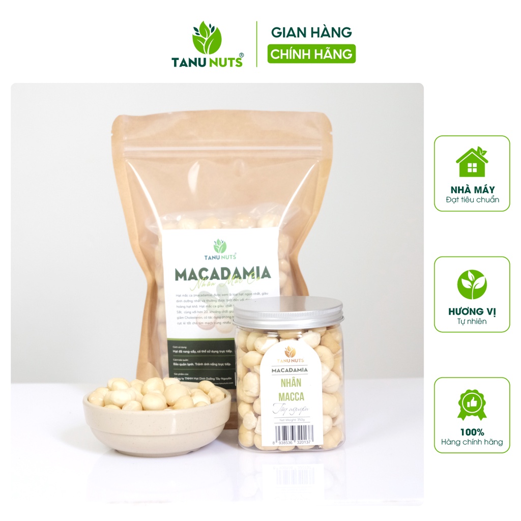 Nhân hạt macca tách vỏ TANU NUTS Macadamia Tây Nguyên giàu dinh dưỡng, tốt cho phụ nữ mang thai 350g/500g