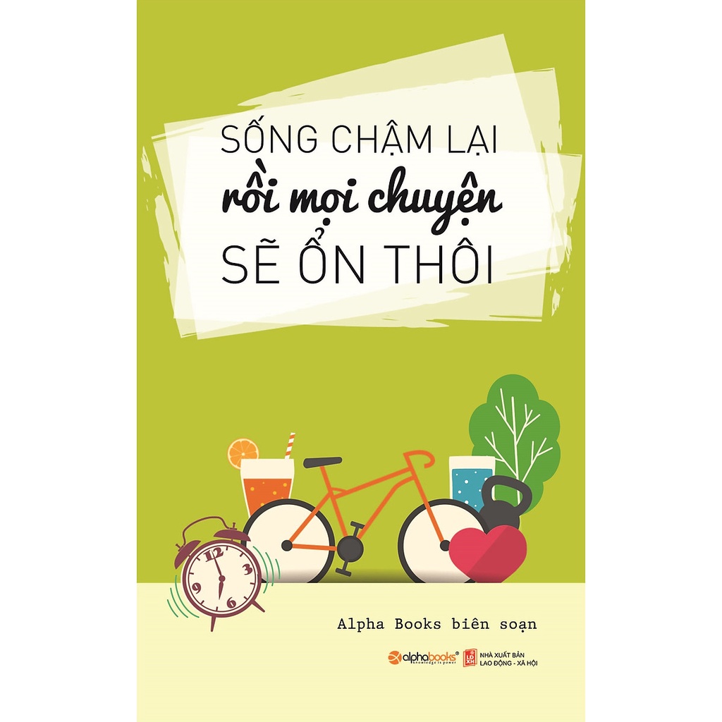 Sách - Sống Chậm Lại Rồi Mọi Chuyện Sẽ Ổn al
