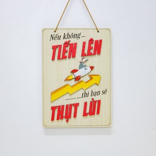 Bảng gỗ decor, bảng gỗ slogan Nếu không tiến lên thì bạn sẽ Thụt lùi