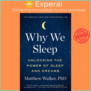 Sách - Why We Sleep : Unlocking the Power of Sleep and Dreams by Matthew Walker