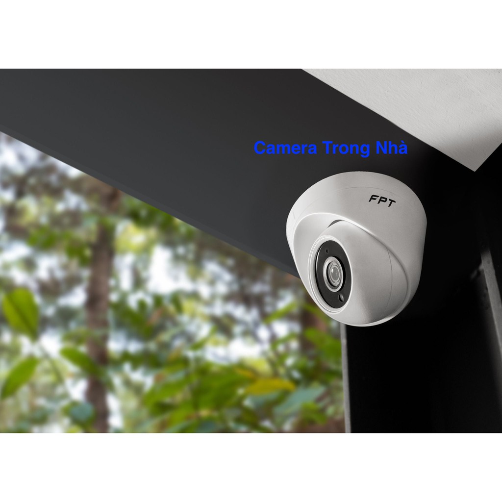 Camera Fpt Gồm Camera Trong Nhà - Camera Ngoài Trời Lưu Trữ Cloud Bảo Mật Thông Tin