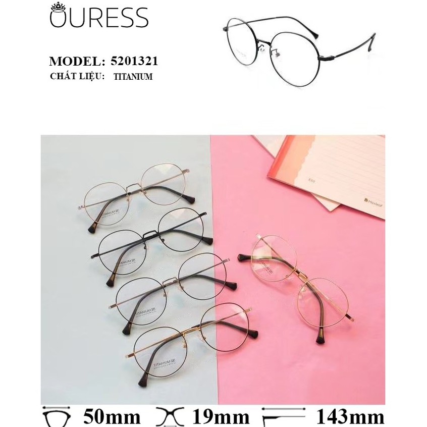 Gọng kính titanium 5201321 thời trang cao cấp nam nữ siêu nhẹ siêu bền OURESS
