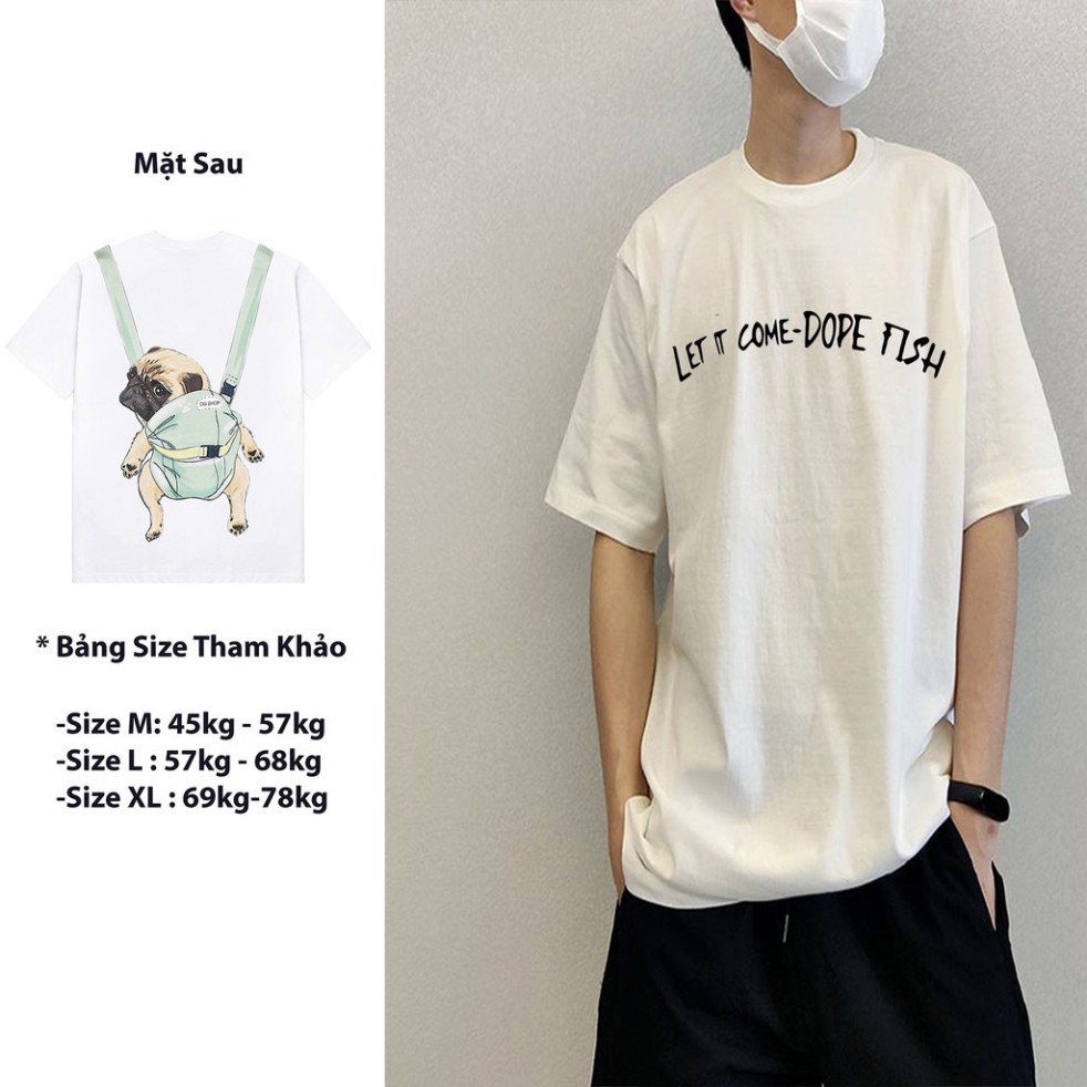 ÁO THUN, ÁO PHÔNG TAY LỠ UNISEX FORM RỘNG OVERSIZE CHÓ PUG FREESHIP M27