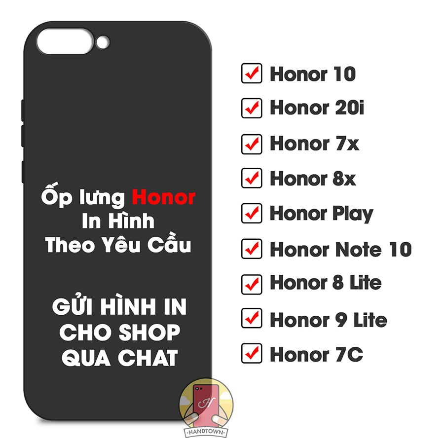 Ốp lưng in hình theo yêu cầu Honor 10/Honor 20i/Honor 7x/Honor 8x/Honor Play/Honor Note 10/Honor 8 Lite/Honor9 Lite/7C