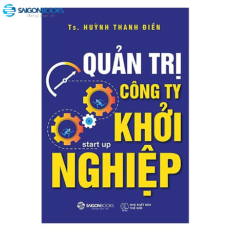 SÁCH: Quản trị công ty khởi nghiệp - Tác giả: Huỳnh Thanh Điền