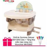 Ghế ăn summer deluxe sm13050 + tặng thìa mềm báo nóng munchkin mk43682