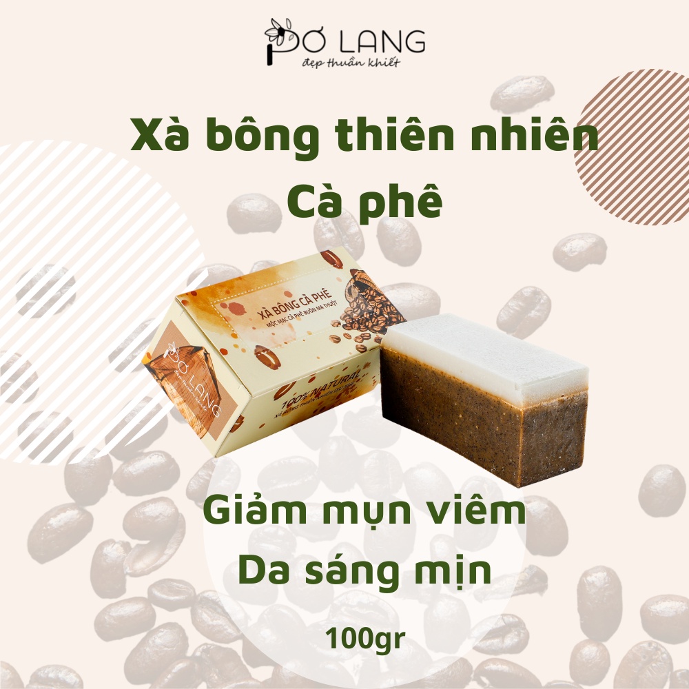 Xà bông cà phê giảm mụn lưng tẩy tế bào chết Pơ Lang bánh 100gam (Giảm viêm lỗ chân lông, giảm mụn lưng, mụn bắp tay)