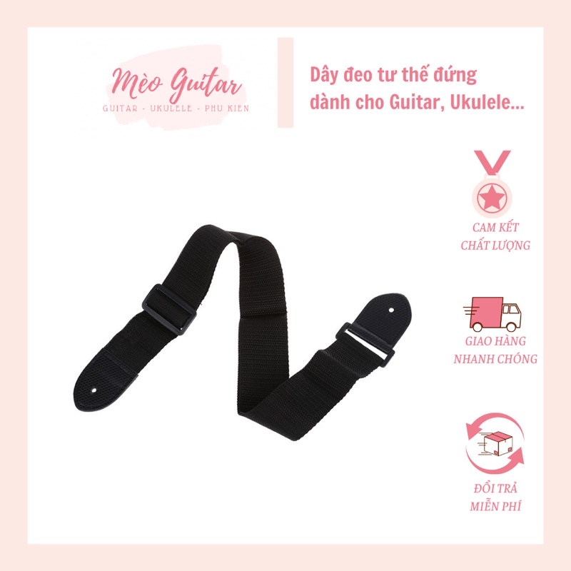 Dây đeo đàn Guitar Acoustic, Classic, Ukulele, Guitar điện,  Bass... giá rẻ, dễ sử dụng, chất lượng, Dây đeo tư thế đứng