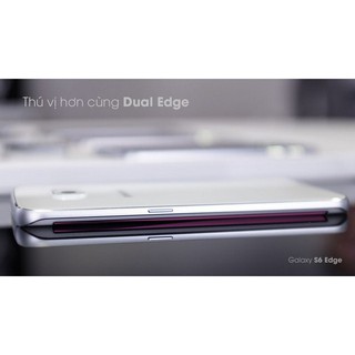 ĐIỆN THOẠI SAMSUNG GALAXY S6 EDGE MỚI CHƯA QUA SỬ DỤNG
