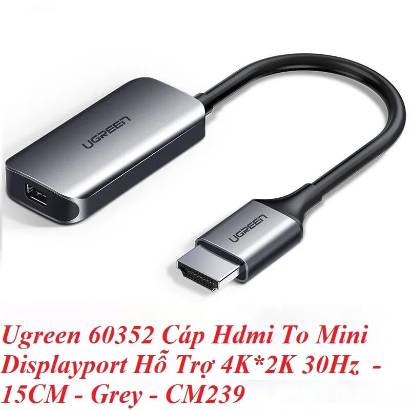 Cáp hdmi ra mini displayport hỗ trợ 4k*2k 30hz màu xám Ugreen 60352 chính hãng